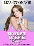 Worst Week Ever by Liza OConnor